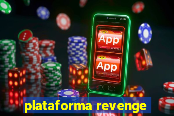 plataforma revenge